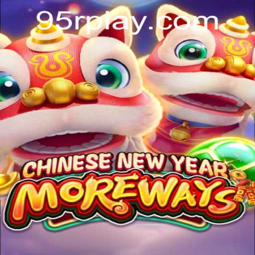 Exploring the Vibrant World of CHINESENEWYEARMOREWAYS: A Comprehensive Guide